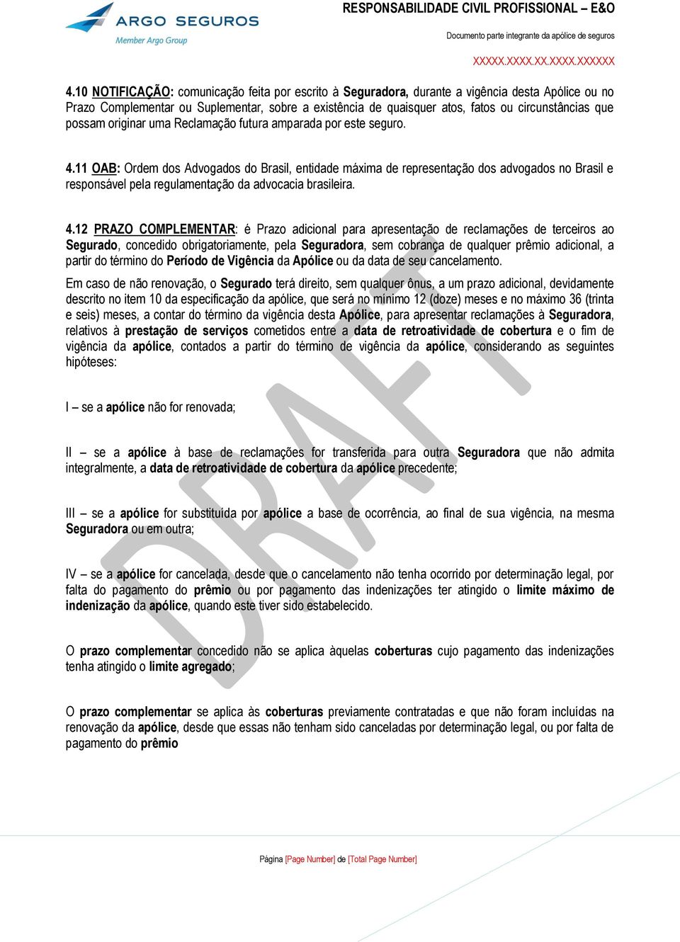 11 OAB: Ordem dos Advogados do Brasil, entidade máxima de representação dos advogados no Brasil e responsável pela regulamentação da advocacia brasileira. 4.