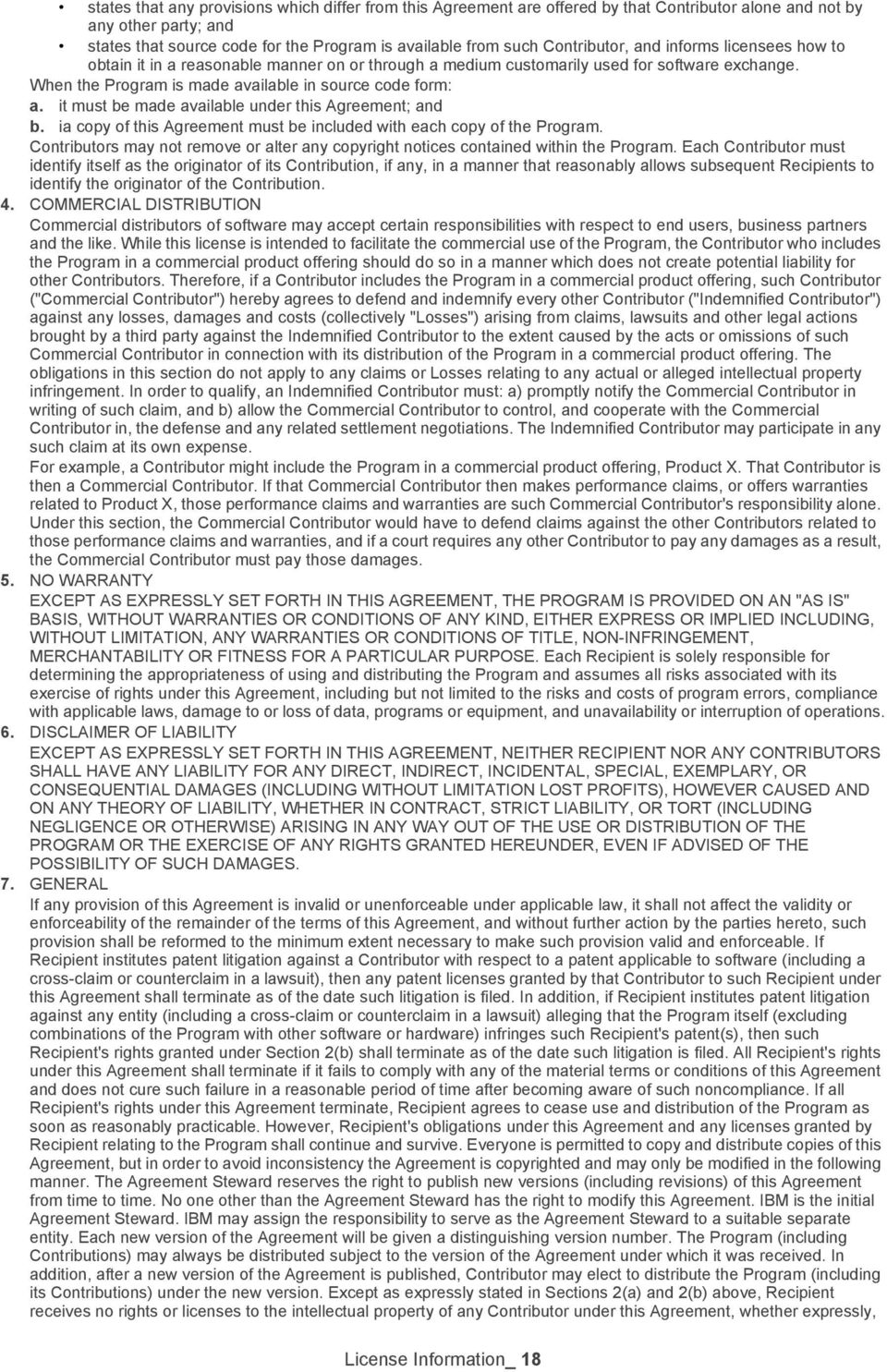 it must be made available under this Agreement; and b. ia copy of this Agreement must be included with each copy of the Program.