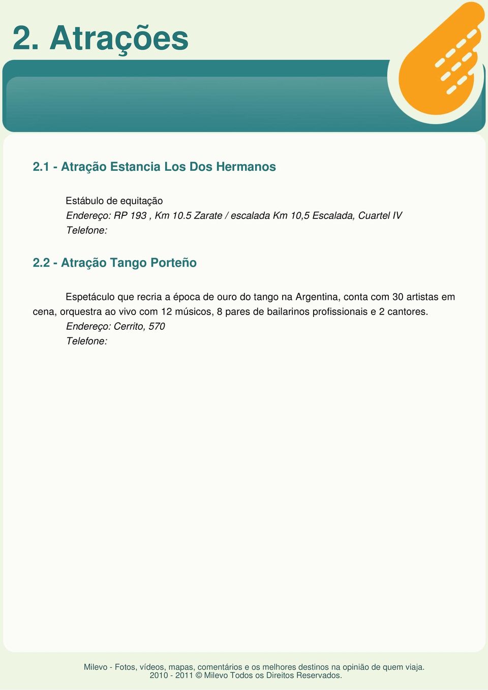 2 - Atração Tango Porteño Espetáculo que recria a época de ouro do tango na Argentina,