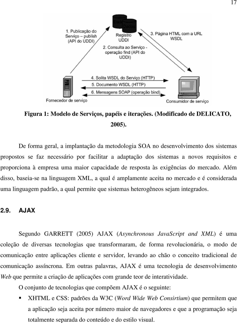 maior capacidade de resposta às exigências do mercado.