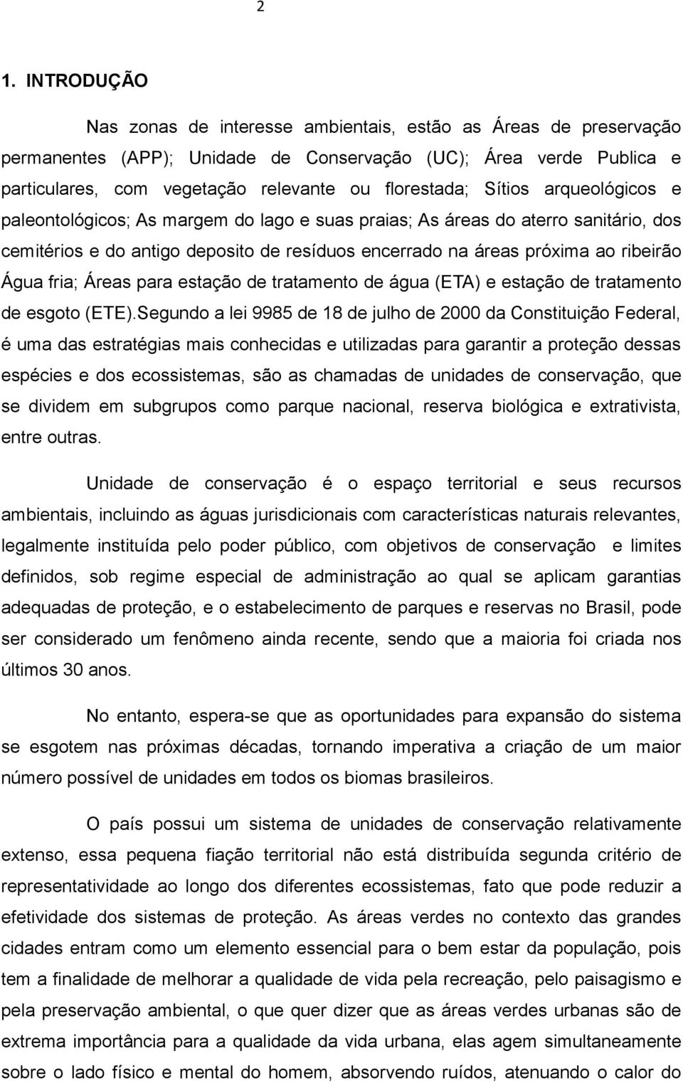 ribeirão Água fria; Áreas para estação de tratamento de água (ETA) e estação de tratamento de esgoto (ETE).