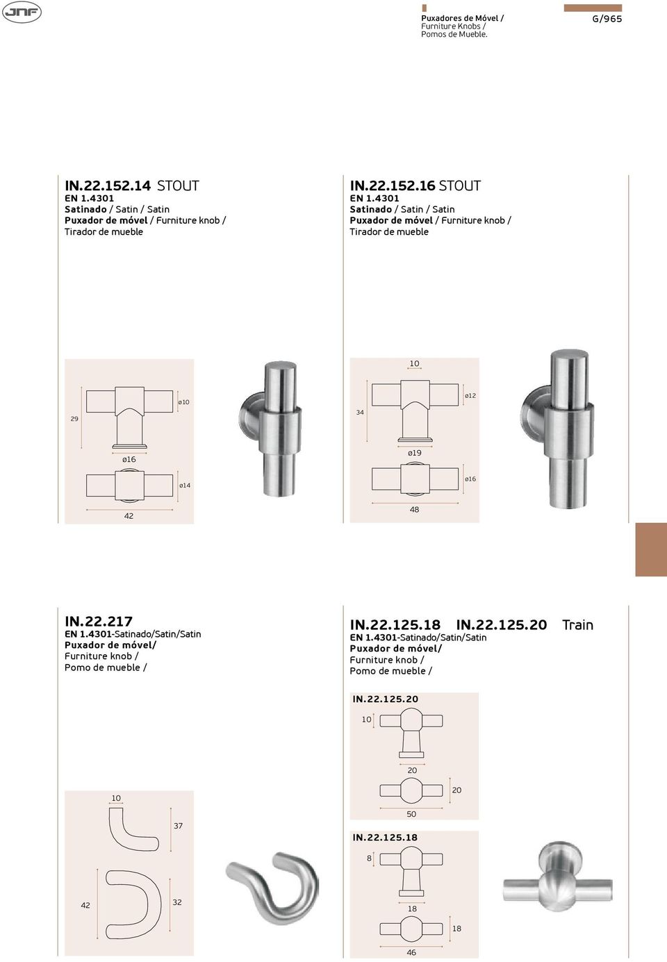 41 Puxador de móvel / Tirador de mueble 29 ø 34 ø12 ø16 ø19 ø14 ø16 42 48 IN.22.