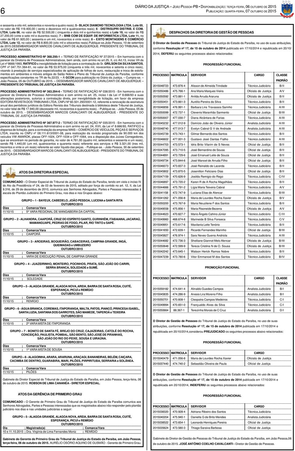 200,00 (vinte e sete mil e duzentos reais); 7 BNB COM DE EQUIP. DE INFORMÁTICA LTDA, Lote 11, no valor de R$ 61.