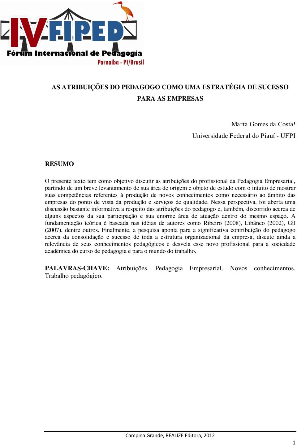 conhecimentos como necessário ao âmbito das empresas do ponto de vista da produção e serviços de qualidade.