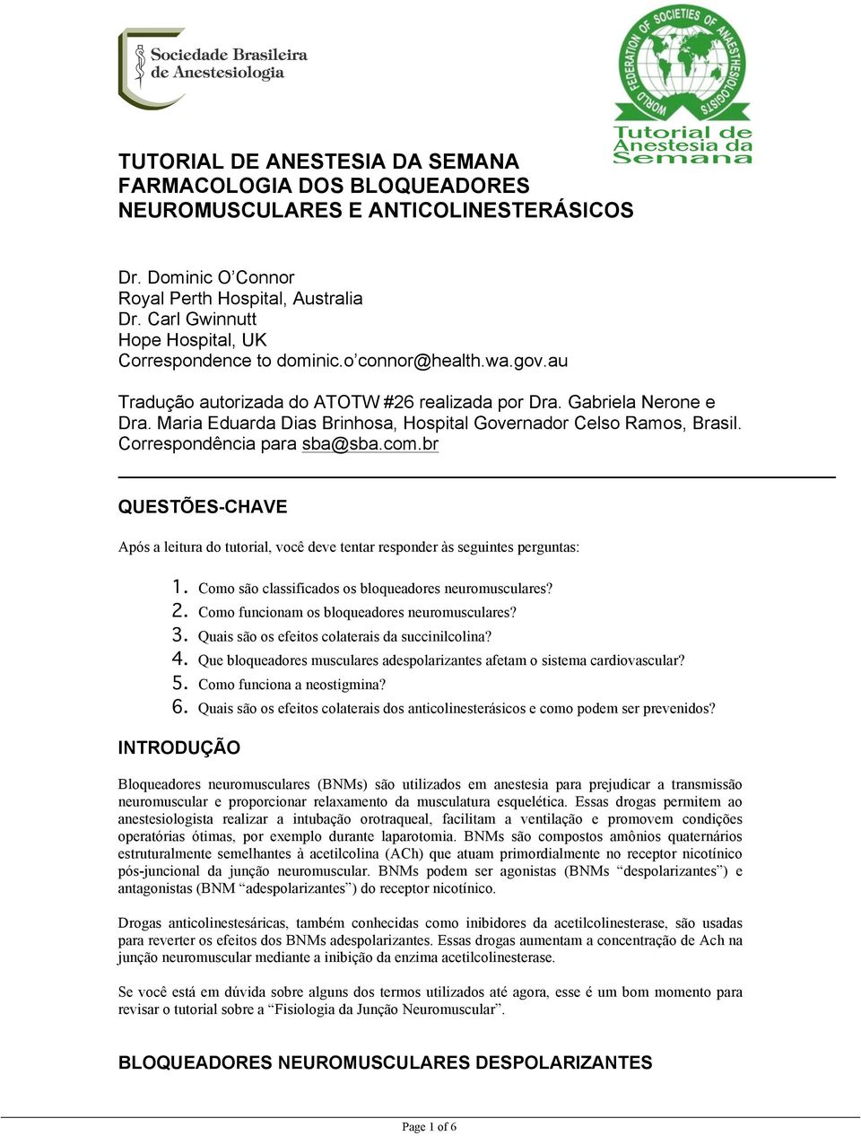 Maria Eduarda Dias Brinhosa, Hospital Governador Celso Ramos, Brasil. Correspondência para sba@sba.com.