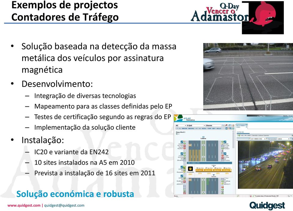 pelo EP Testes de certificação segundo as regras do EP Implementação da solução cliente Instalação: IC20 e