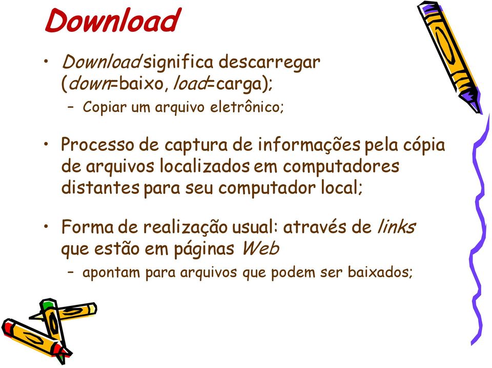 em computadores distantes para seu computador local; Forma de realização usual: