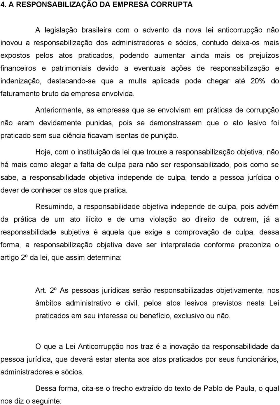 até 20% do faturamento bruto da empresa envolvida.