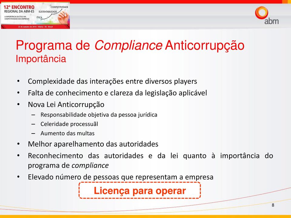 Celeridade processuãl Aumento das multas Melhor aparelhamento das autoridades Reconhecimento das autoridades e da