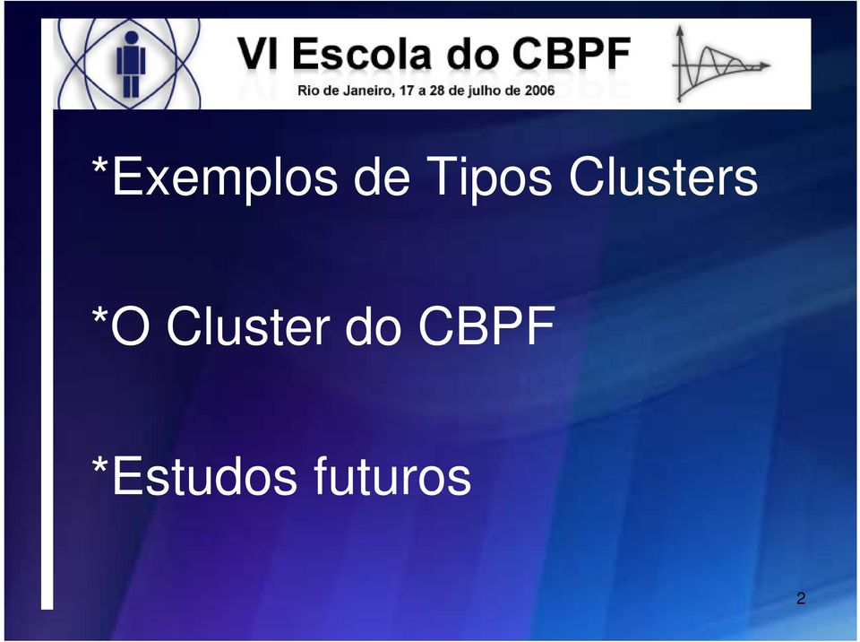 *O Cluster do