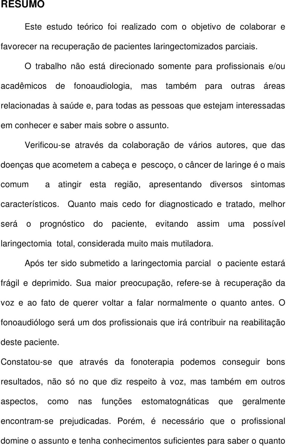 conhecer e saber mais sobre o assunto.