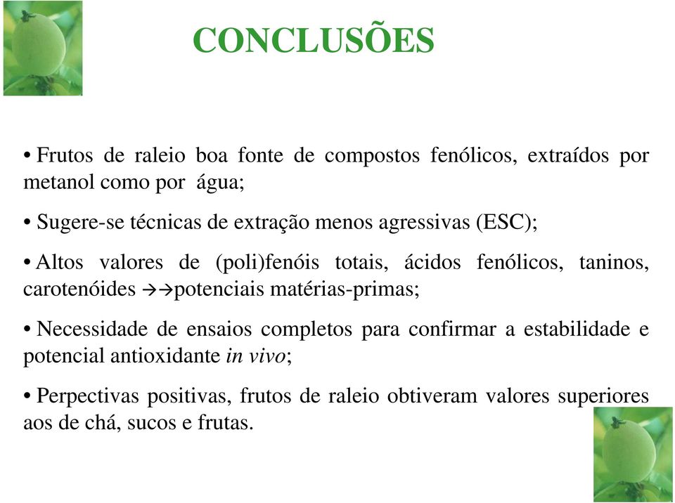 carotenóides potenciais matérias-primas; Necessidade de ensaios completos para confirmar a estabilidade e