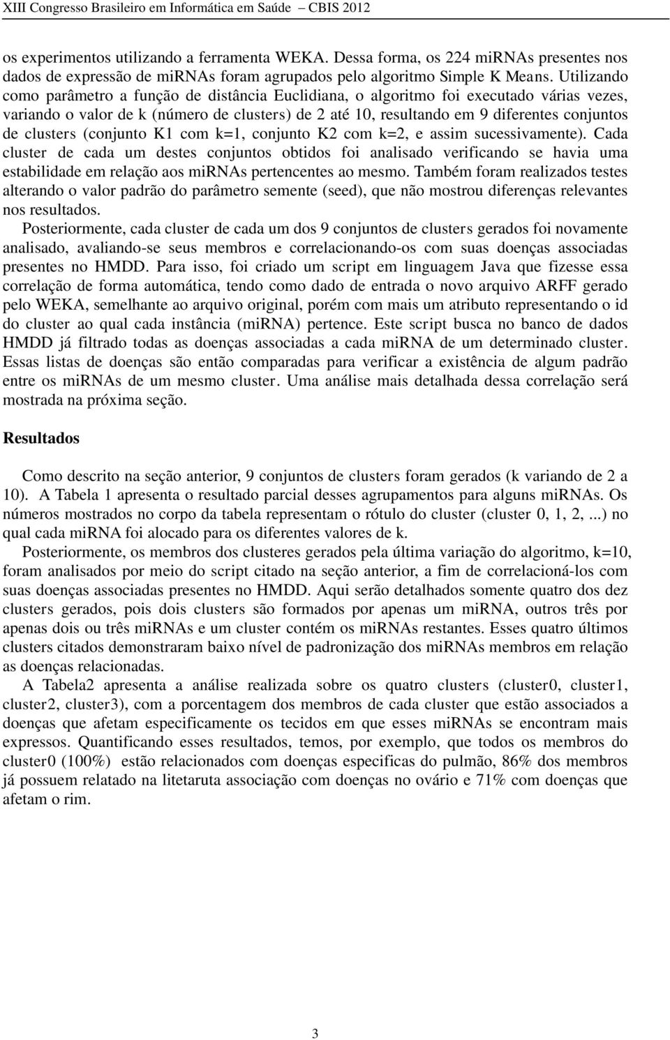 clusters (conjunto K1 com k=1, conjunto K2 com k=2, e assim sucessivamente).