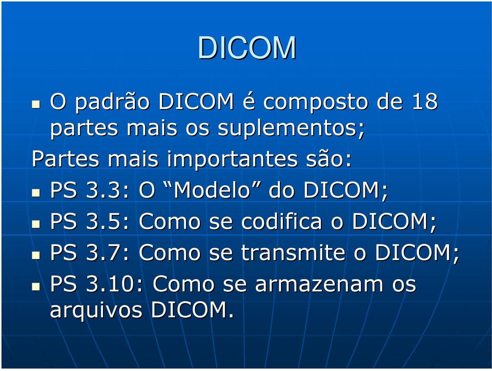 3: O Modelo do DICOM; PS 3.