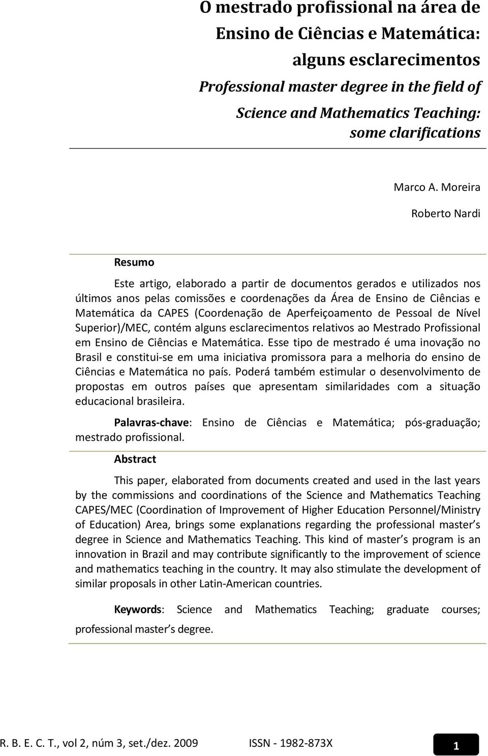 (Coordenação de Aperfeiçoamento de Pessoal de Nível Superior)/MEC, contém alguns esclarecimentos relativos ao Mestrado Profissional em Ensino de Ciências e Matemática.