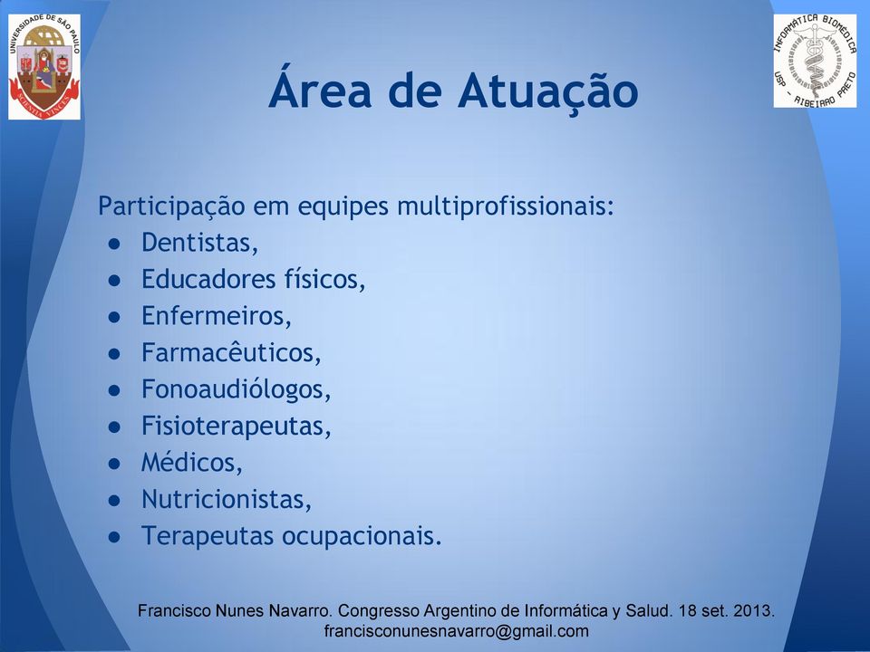 Enfermeiros, Farmacêuticos, Fonoaudiólogos,