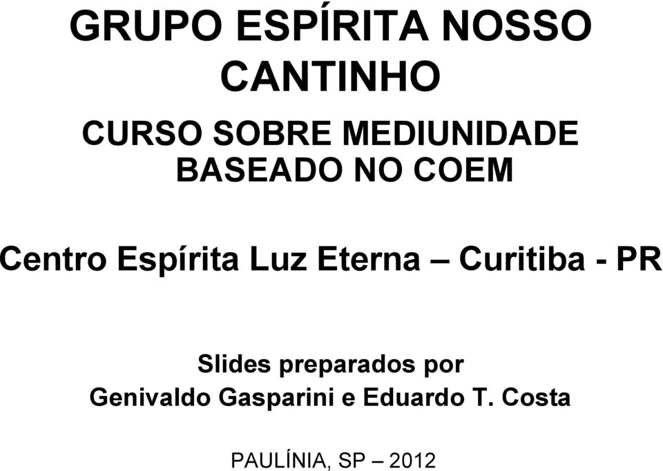 Eterna Curitiba - PR Slides preparados por