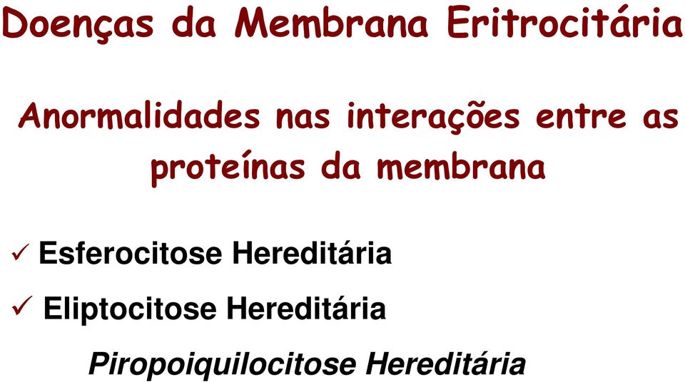 proteínas da membrana Esferocitose