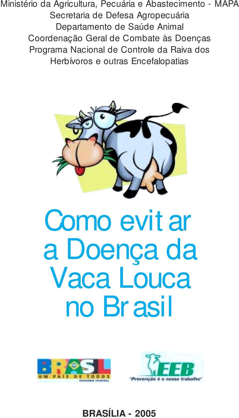 Combate às Doenças Programa Nacional de Controle da Raiva dos Herbívoros e