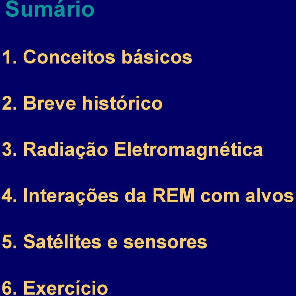 Radiação Eletromagnética 4.
