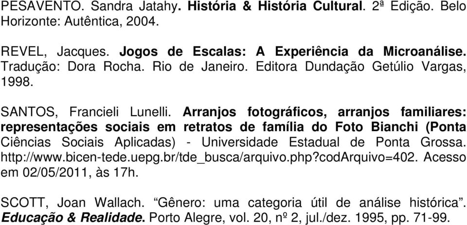 Arranjos fotográficos, arranjos familiares: representações sociais em retratos de família do Foto Bianchi (Ponta Ciências Sociais Aplicadas) - Universidade Estadual de Ponta