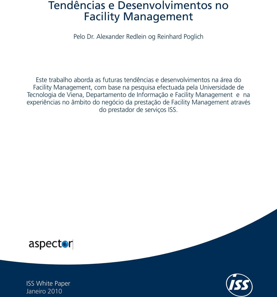 Management, com base na pesquisa efectuada pela Universidade de Tecnologia de Viena, Departamento de Informação e Facility