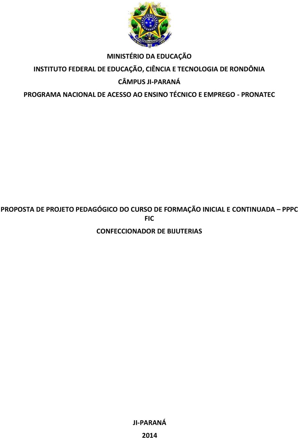 ENSINO TÉCNICO E EMPREGO - PRONATEC PROPOSTA DE PROJETO PEDAGÓGICO DO