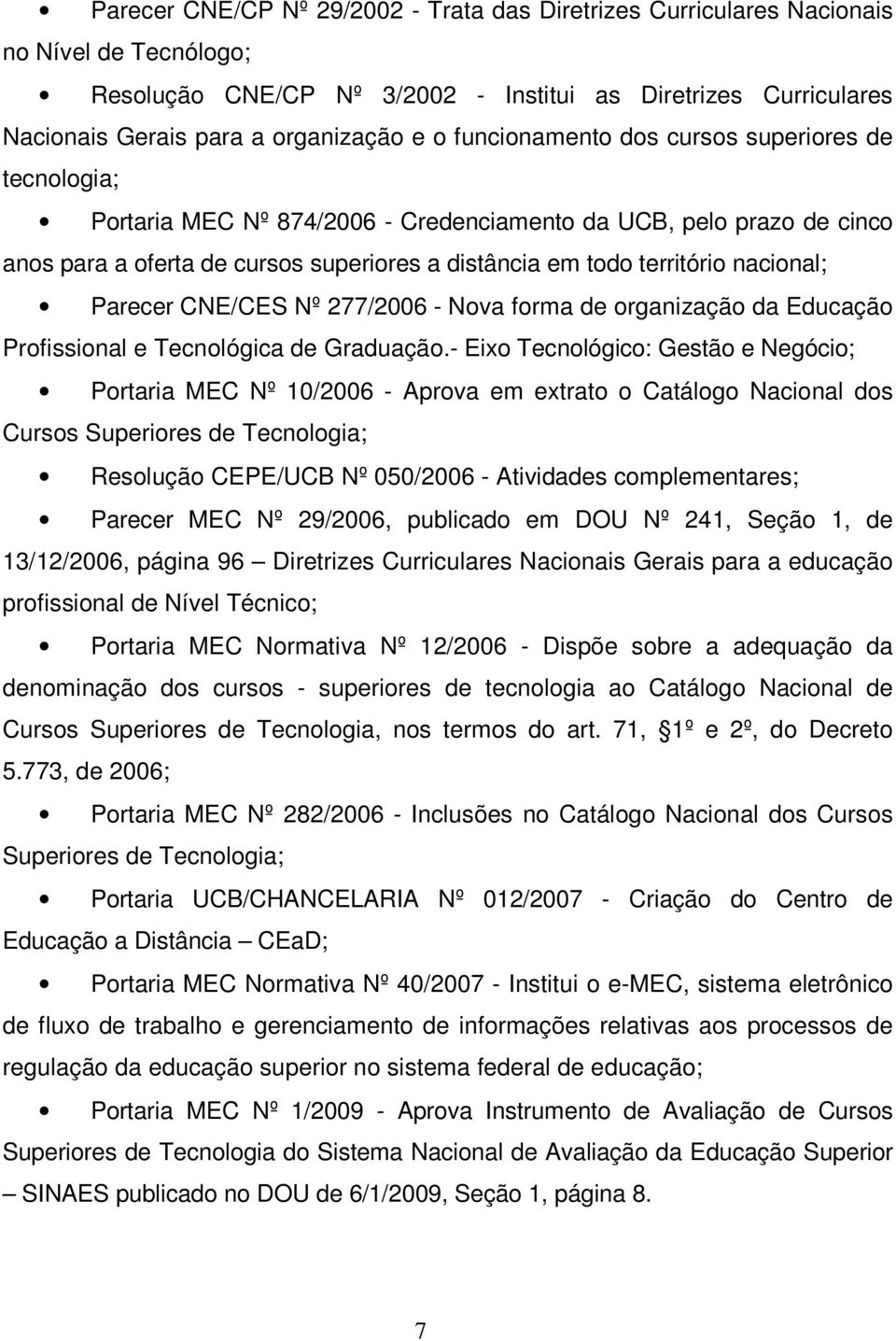 nacional; Parecer CNE/CES Nº 277/2006 - Nova forma de organização da Educação Profissional e Tecnológica de Graduação.