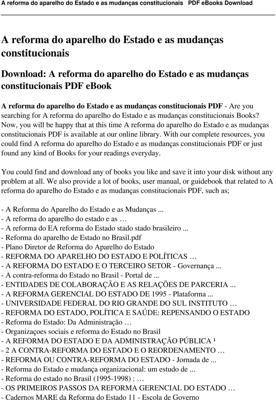 Now, you will be happy that at this time A reforma do aparelho do Estado e as mudanças constitucionais PDF is available at our online library.