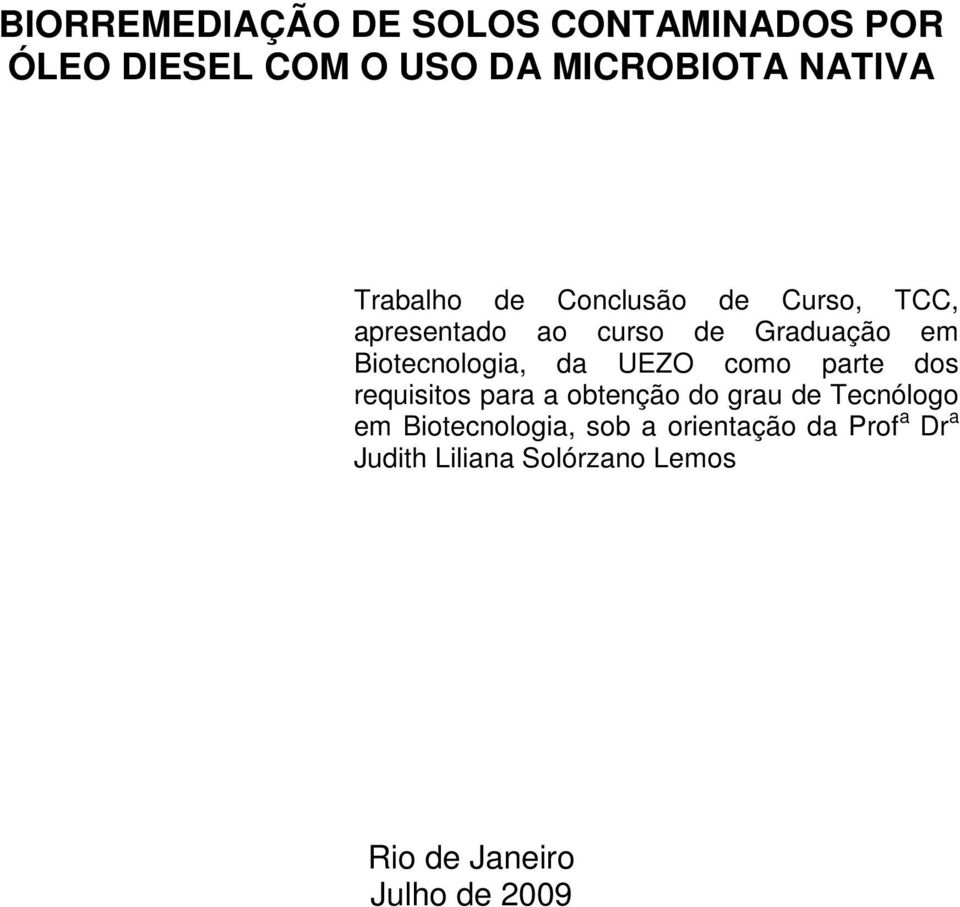 da UEZO como parte dos requisitos para a obtenção do grau de Tecnólogo em Biotecnologia,