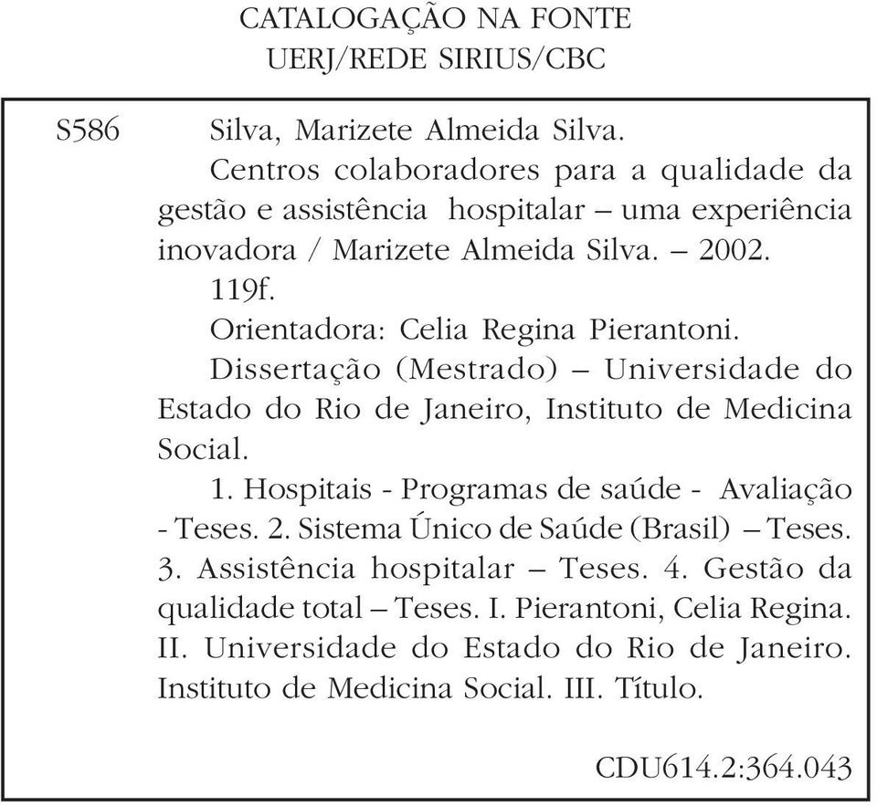 Orientadora: Celia Regina Pierantoni. Dissertação (Mestrado) Universidade do Estado do Rio de Janeiro, Instituto de Medicina Social. 1.