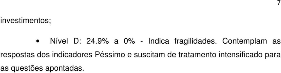 Contemplam as respostas dos indicadores