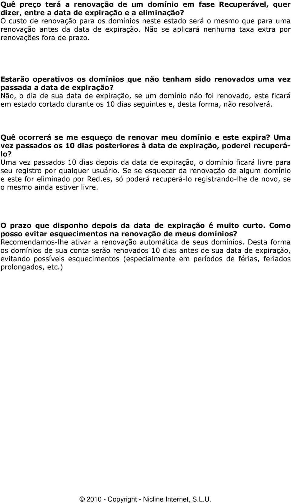 Estarão operativos os domínios que não tenham sido renovados uma vez passada a data de expiração?