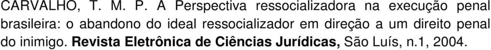 brasileira: o abandono do ideal ressocializador em