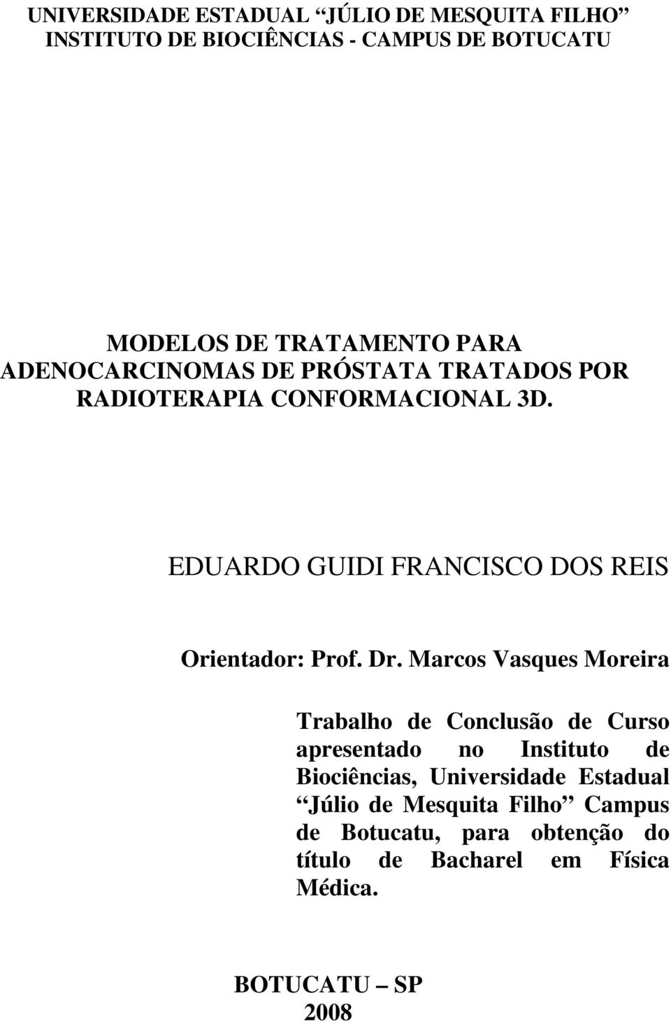 EDUARDO GUIDI FRANCISCO DOS REIS Orientador: Prof. Dr.