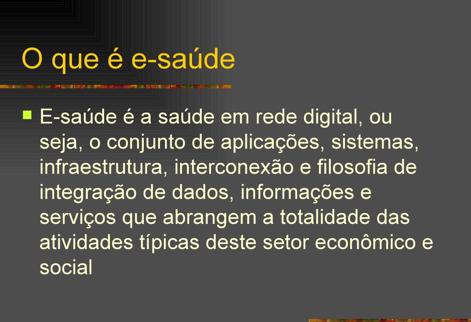 filosofia de integração de dados, informações e serviços que