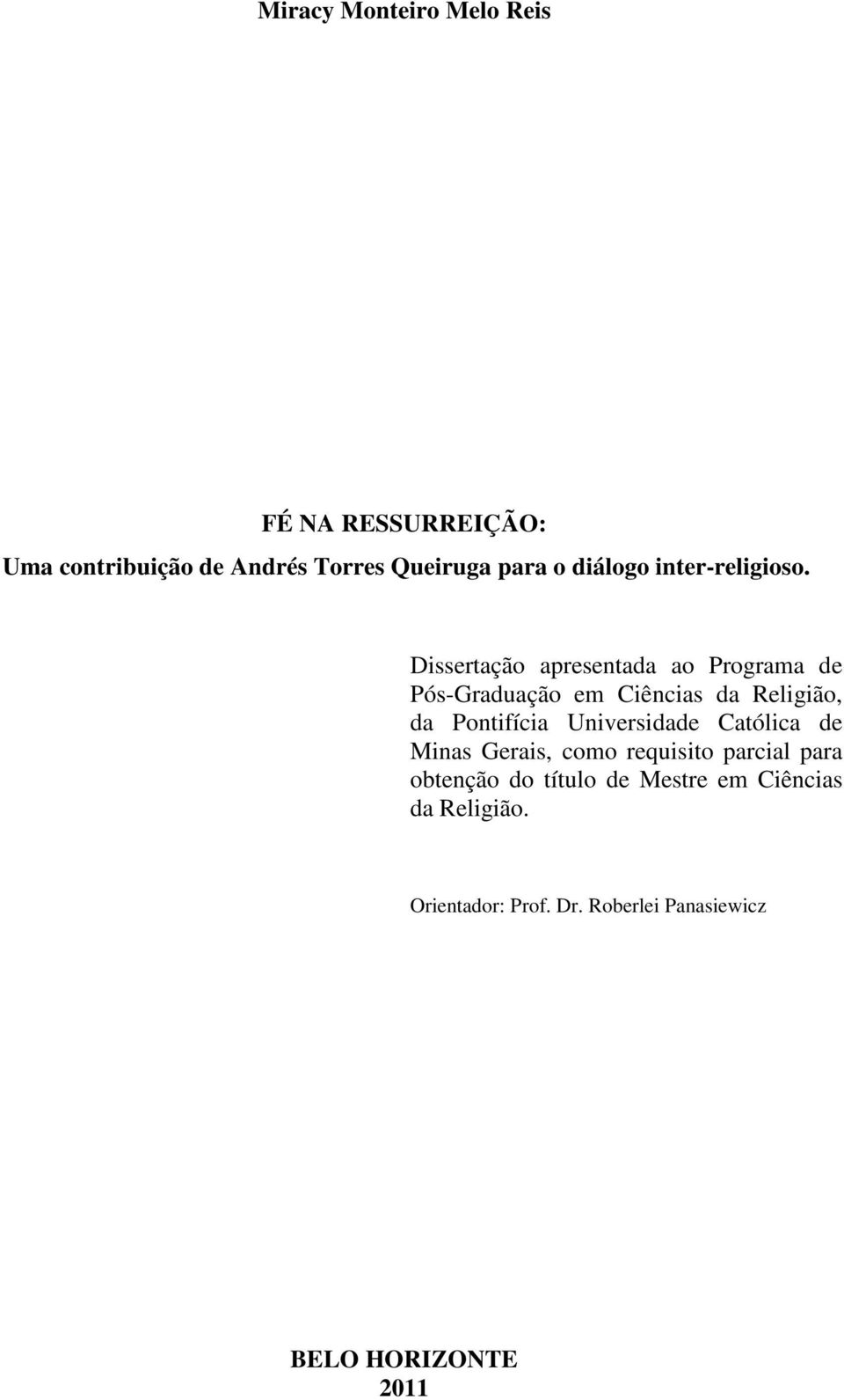 Dissertação apresentada ao Programa de Pós-Graduação em Ciências da Religião, da Pontifícia