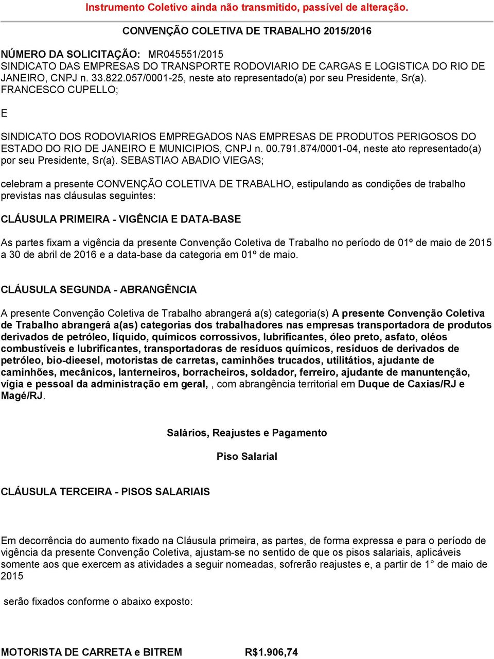 057/0001-25, neste ato representado(a) por seu Presidente, Sr(a).