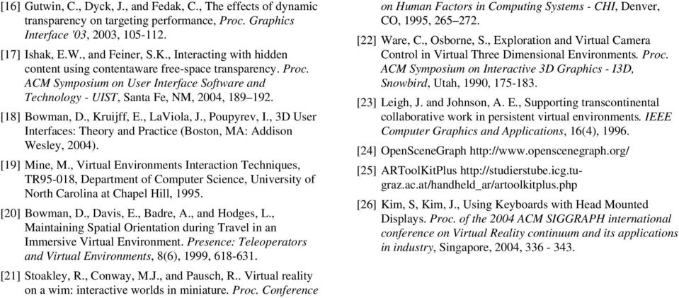 , Kruijff, E., LaViola, J., Poupyrev, I., 3D User Interfaces: Theory and Practice (Boston, MA: Addison Wesley, 2004). [19] Mine, M.