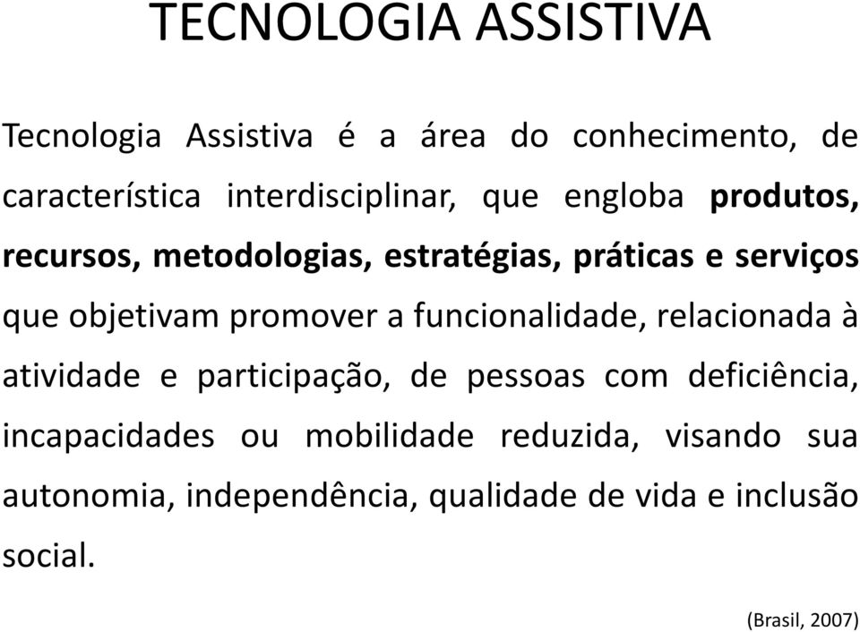 funcionalidade, relacionada à atividade e participação, de pessoas com deficiência, incapacidades ou