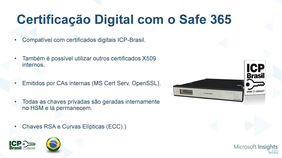 Emitidos por CAs internas (MS Cert Serv, OpenSSL).