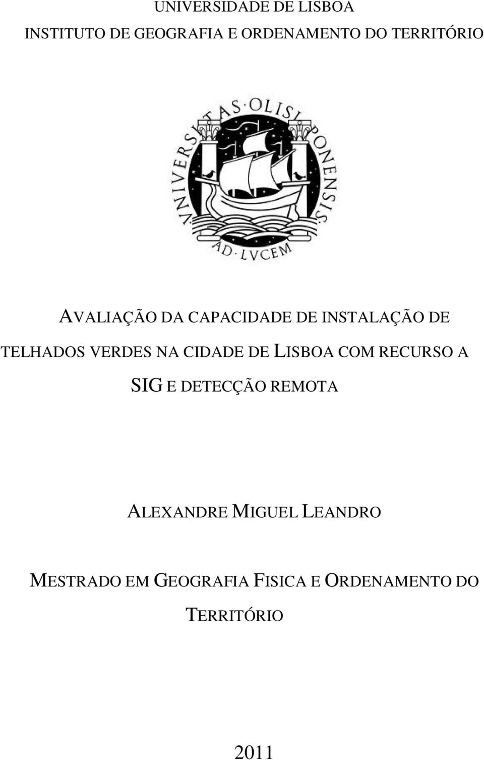 NA CIDADE DE LISBOA COM RECURSO A SIG E DETECÇÃO REMOTA ALEXANDRE