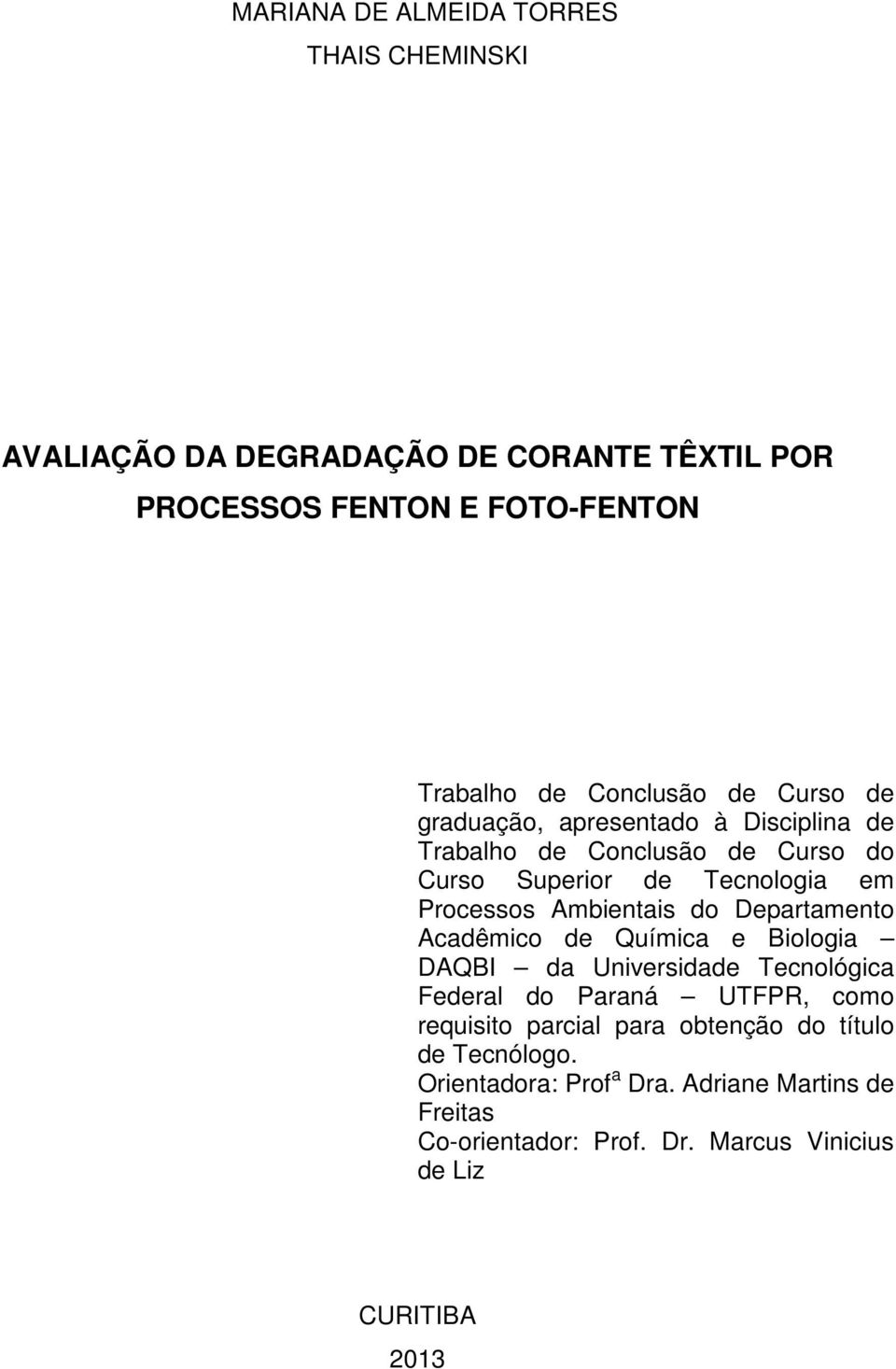 Ambientais do Departamento Acadêmico de Química e Biologia DAQBI da Universidade Tecnológica Federal do Paraná UTFPR, como requisito