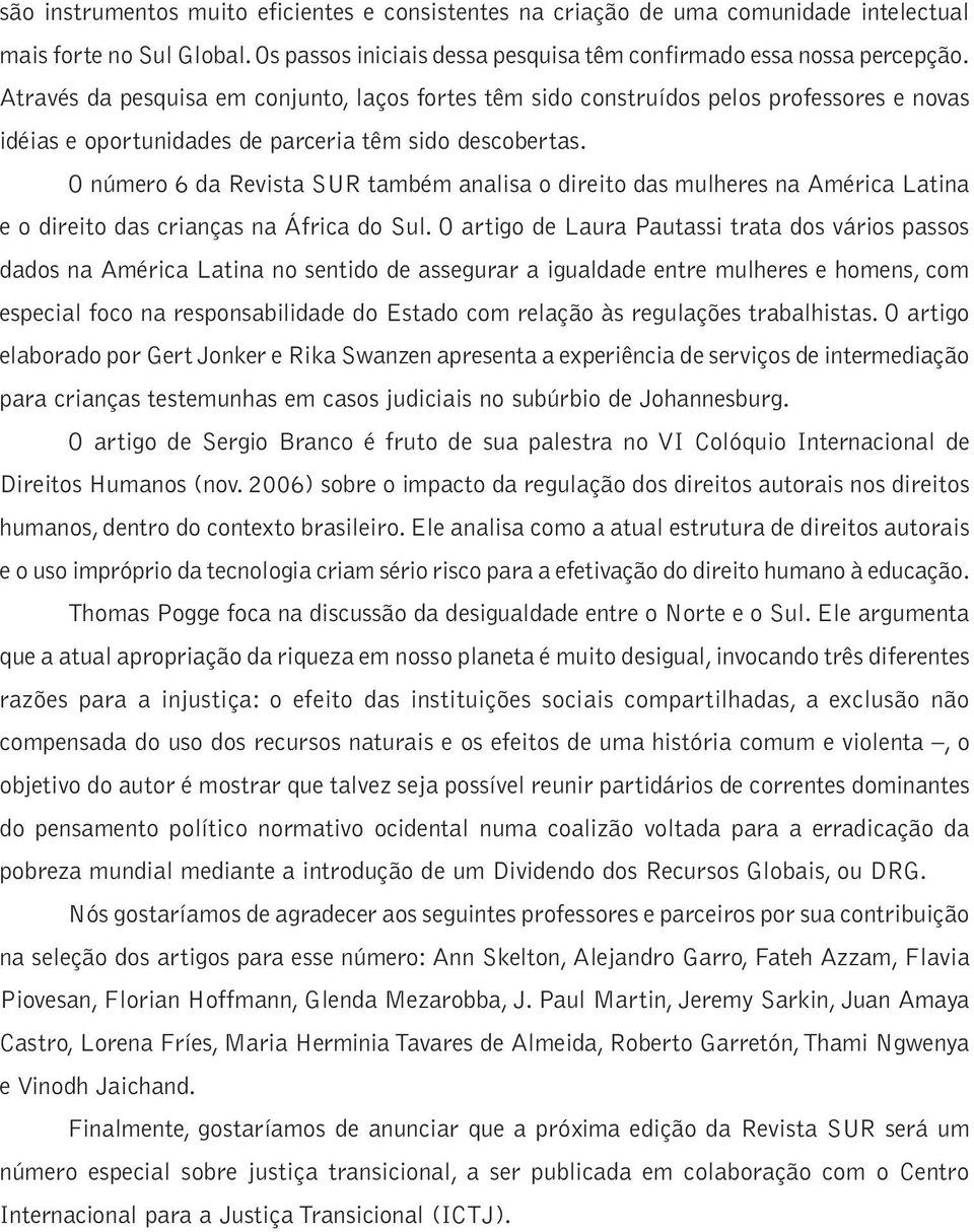 O número 6 da Revista SUR também analisa o direito das mulheres na América Latina e o direito das crianças na África do Sul.