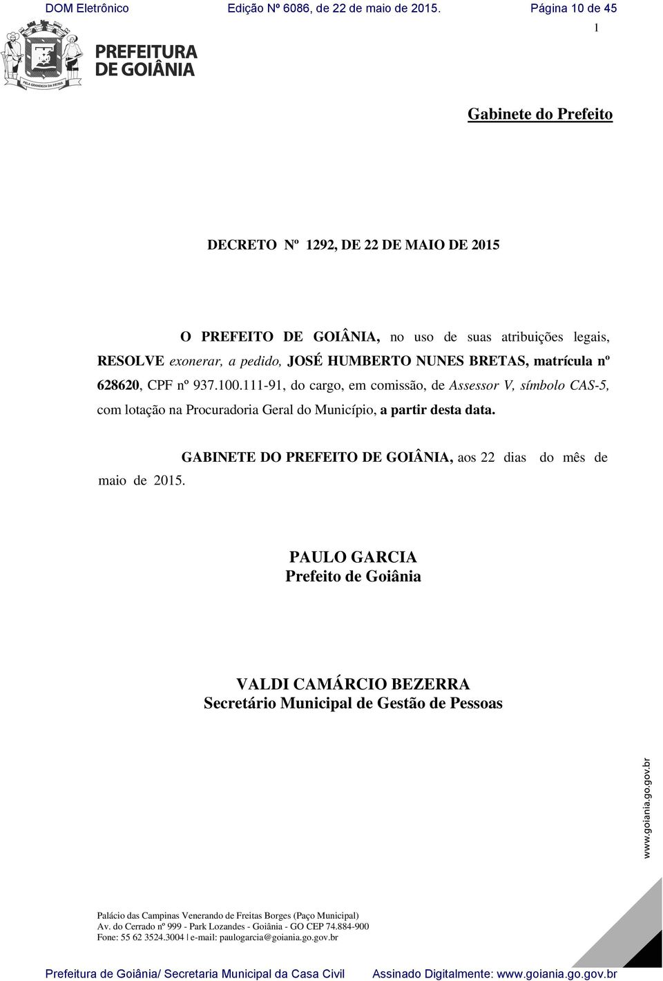 111-91, do cargo, em comissão, de Assessor V, símbolo CAS-5, com lotação na Procuradoria Geral do Município, a partir desta data. maio de 2015.