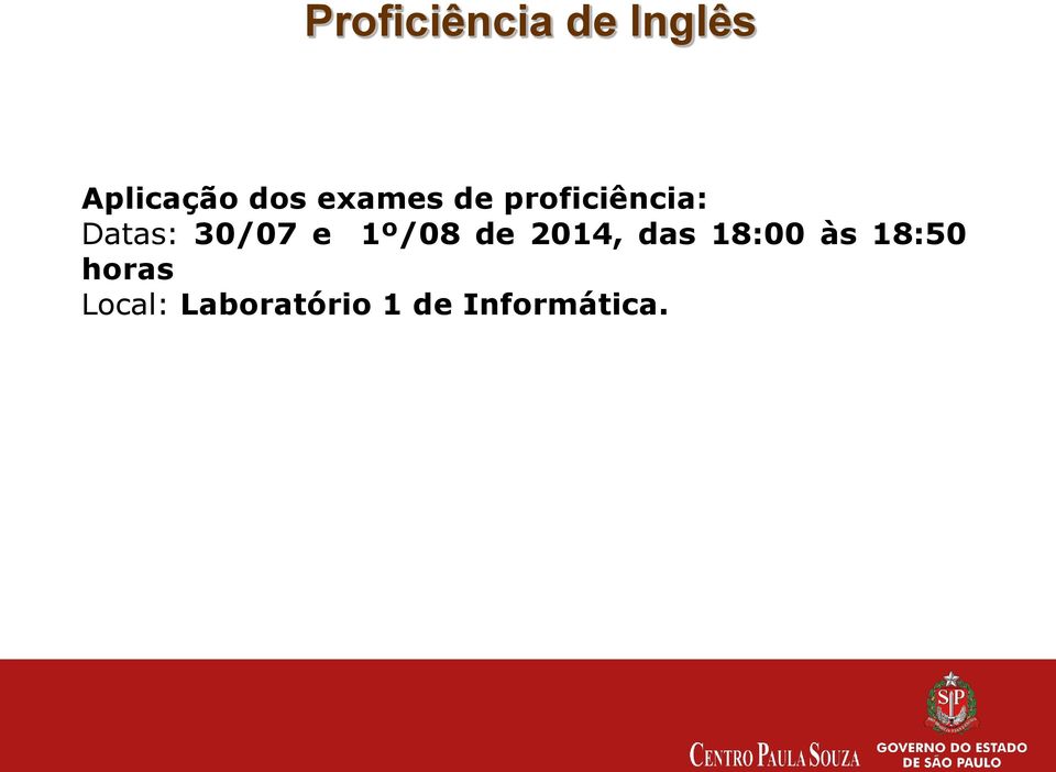 e 1º/08 de 2014, das 18:00 às 18:50