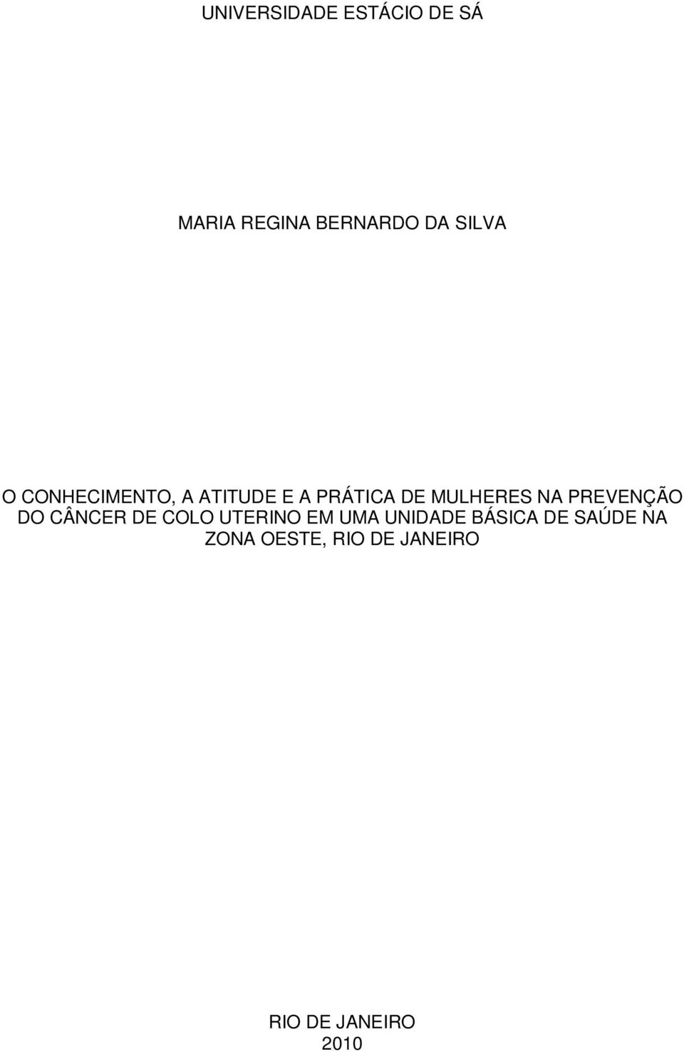 NA PREVENÇÃO DO CÂNCER DE COLO UTERINO EM UMA UNIDADE