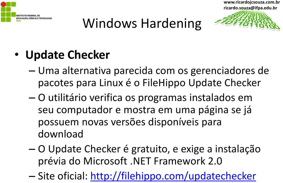 página se já possuem novas versões disponíveis para download O Update Checker é gratuito, e exige