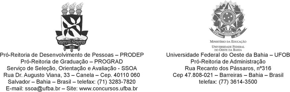 40110 060 Salvador Bahia Brasil telefax: (71) 3283-7820 E-mail: ssoa@ufba.