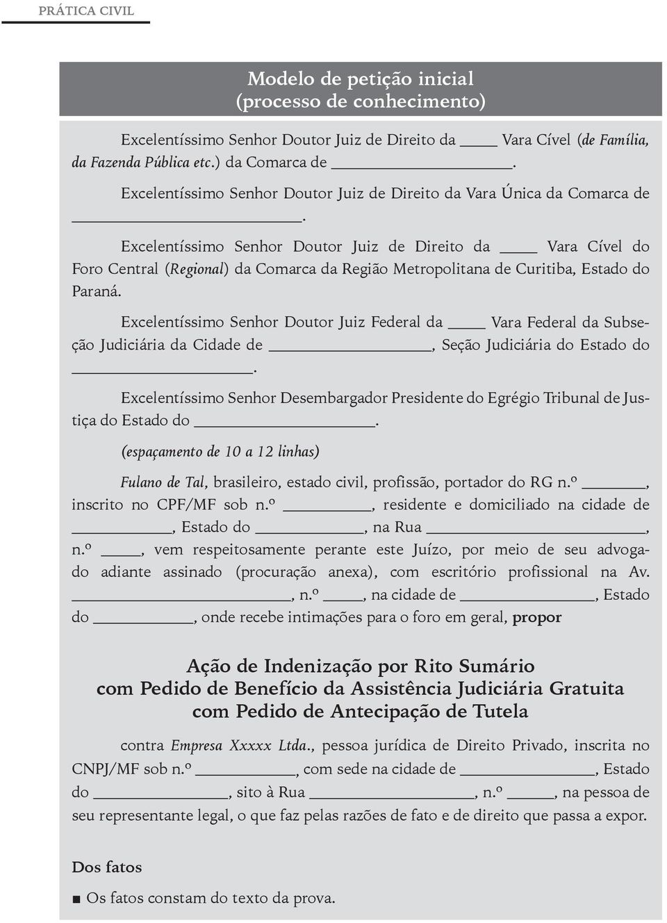 Excelentíssimo Senhor Doutor Juiz Federal da Vara Federal da Subseção Judiciária da Cidade de, Seção Judiciária do Estado do.